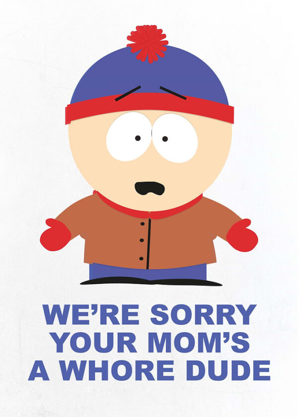 We Are Sorry Your Mom Is