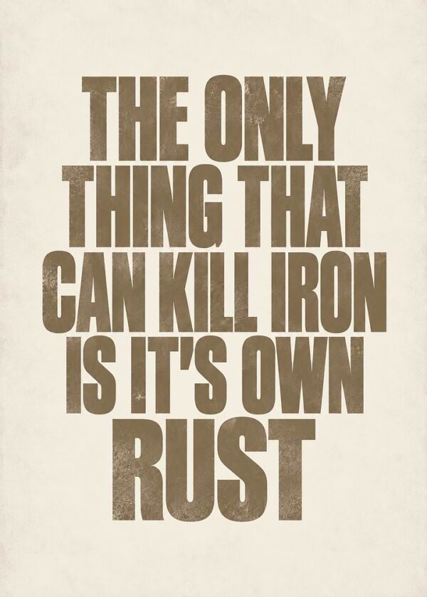 Inspirational Iron Rust Quote Poster