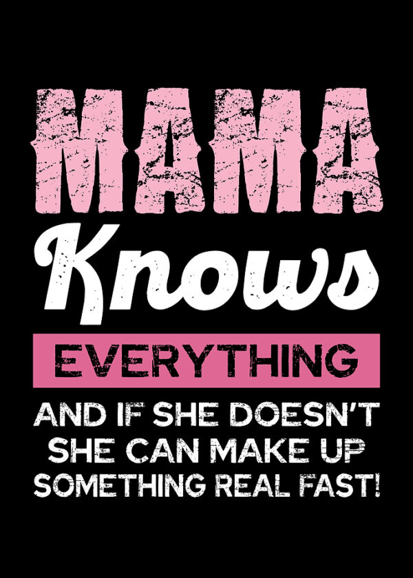 Mama Knows Everything Text Art