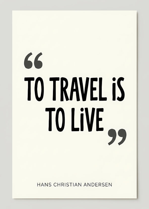 To Travel is to Live Quote