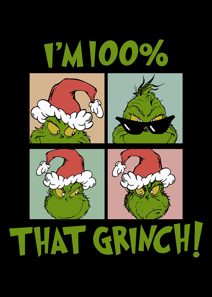 I'm 100% That Grinch!