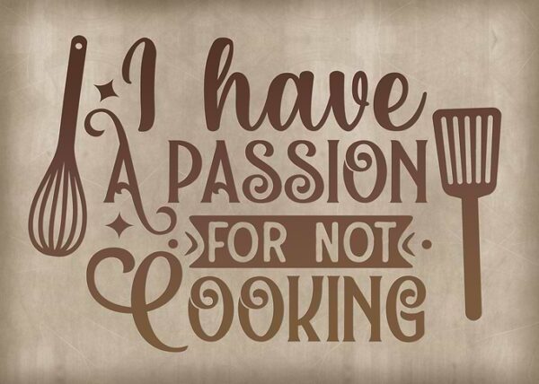 Passion for not cooking